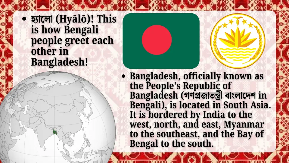 Where Bangladesh is: flag, emblem and a globe locating it in South Asia, bordered by India, Myanmar and the Bay of Bengal