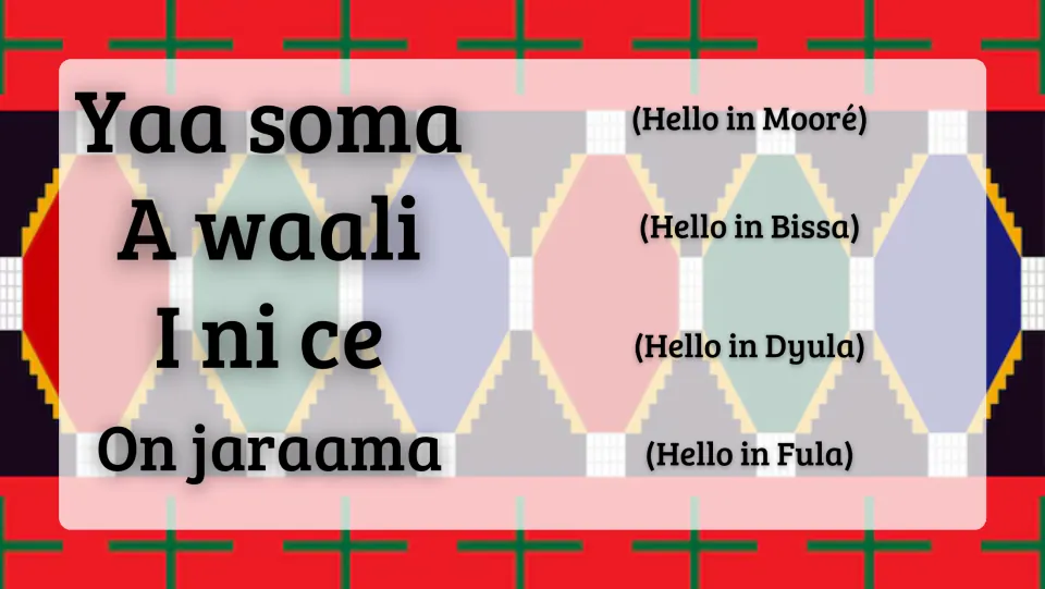 Greetings slide: hello in four local languages, Yaa soma (Mooré), A waali (Bissa), I ni ce (Dyula), On jaraama (Fula)