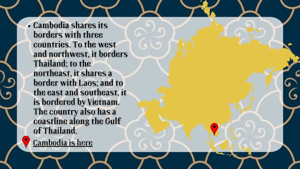 Location slide marks Cambodia on an Asia map and names its borders with Thailand, Laos, and Vietnam