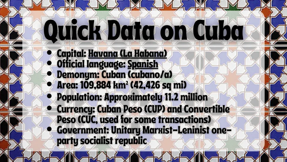 Quick data slide listing Cuba's capital, official language, demonym, area, population, currency, and government