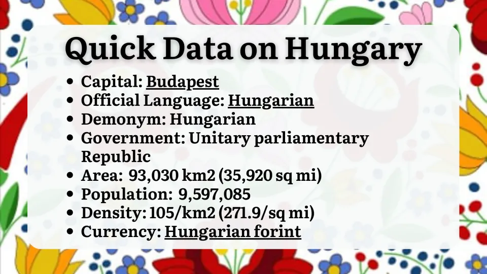 Quick Data on Hungary: capital Budapest, Hungarian language, parliamentary republic, area, population and forint currency