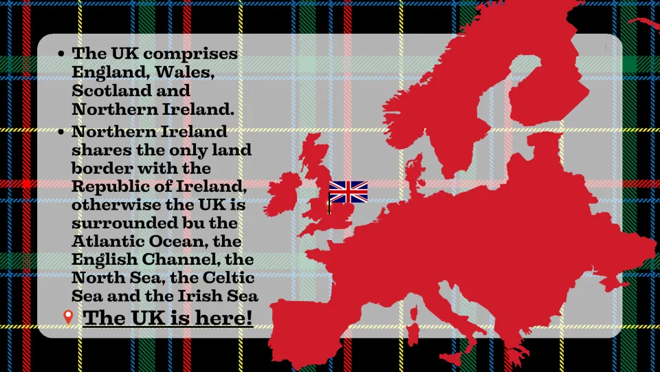 UK nations and borders: England, Wales, Scotland, Northern Ireland, surrounding seas and a map of Europe marking the UK