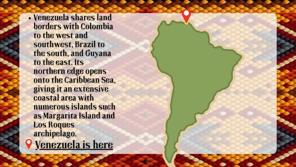 Location slide: a South America map pins Venezuela, noting borders with Colombia, Brazil, Guyana and Caribbean islands