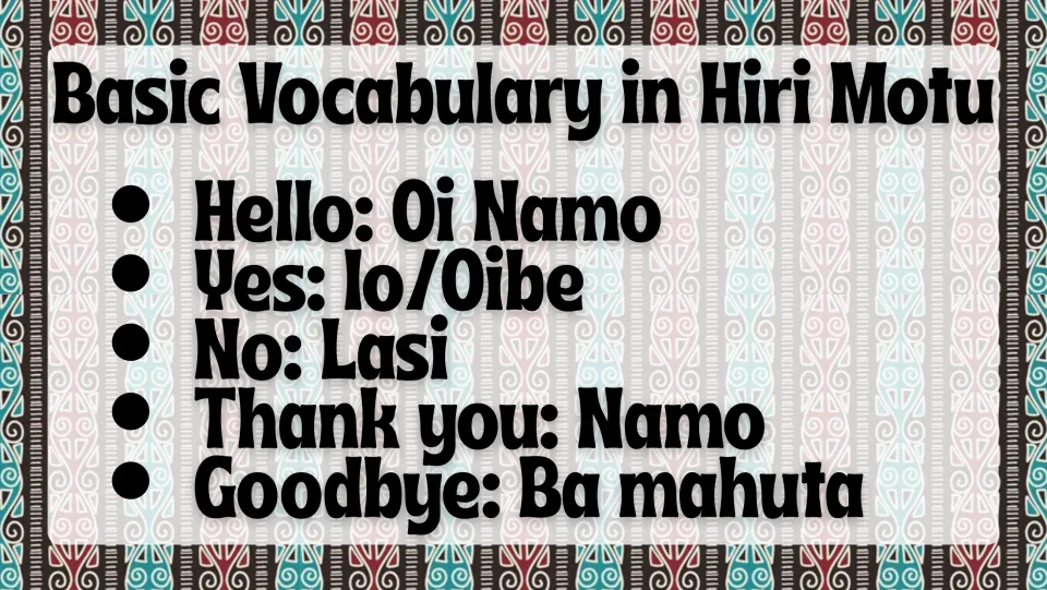 Hiri Motu vocabulary slide: Oi Namo (hello), Io/Oibe (yes), Lasi (no), Namo (thank you), Ba mahuta (goodbye)