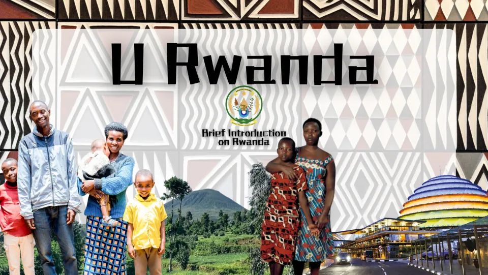 U Rwanda title slide, a brief introduction on Rwanda, with the national seal, Rwandan people, a mountain and a city street