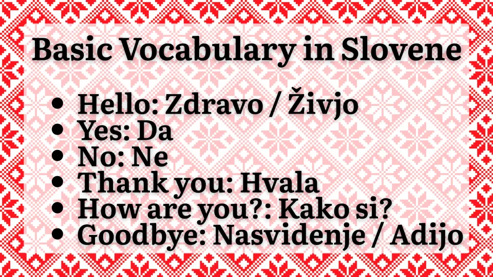 Basic Vocabulary in Slovene: hello (Zdravo/Živjo), yes (Da), no (Ne), thank you (Hvala), how are you, and goodbye phrases