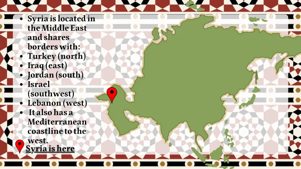 Syria's location on a map of Asia with a pin, listing neighbors Turkey, Iraq, Jordan, Israel and Lebanon