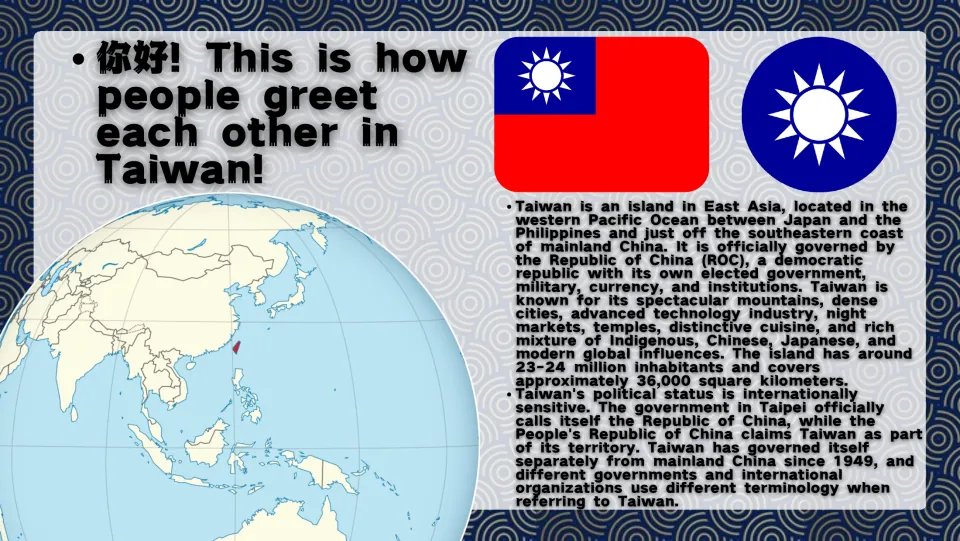 Taiwan overview slide introducing its greeting, flag, East Asian location, government, and political status