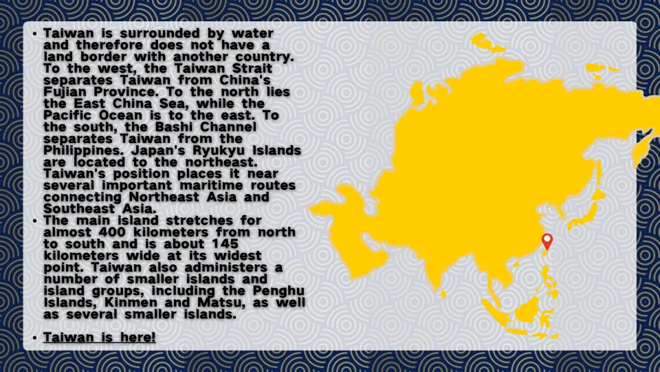 Taiwan location slide describing surrounding waters, island dimensions, Penghu, Kinmen, and Matsu