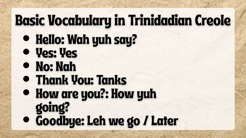 Trinidadian Creole vocabulary slide: “Wah yuh say?” (hello), “Nah” (no), “Tanks” (thank you), and three more