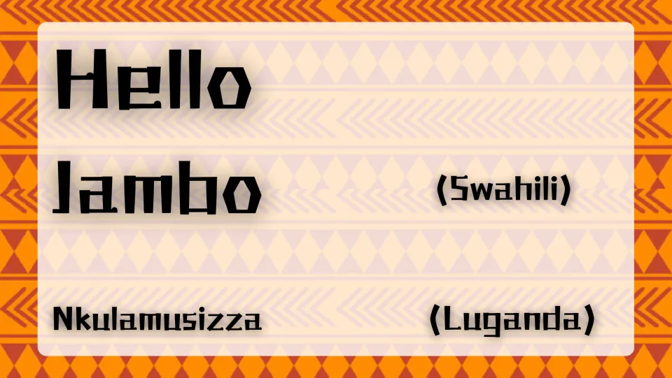 Greeting slide introducing Hello in English, Jambo (hello) in Swahili, and Nkulamusizza (hello) in Luganda
