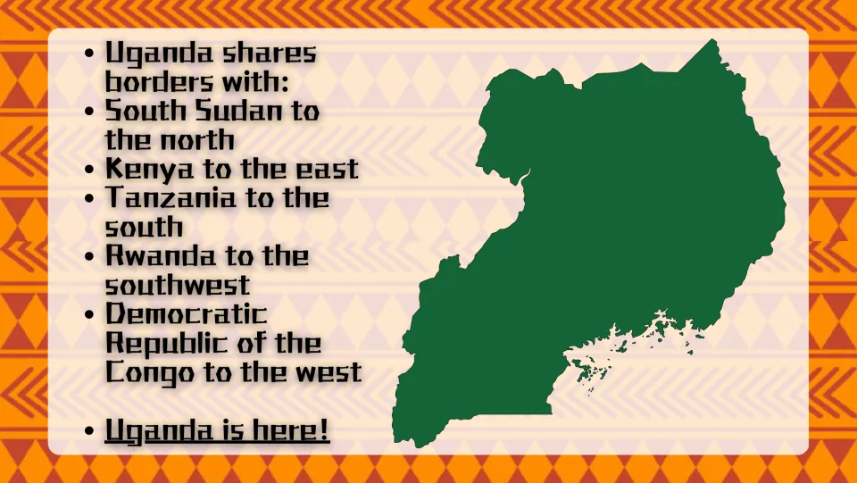 Border slide listing Uganda's neighbors: South Sudan, Kenya, Tanzania, Rwanda, and Democratic Republic of the Congo