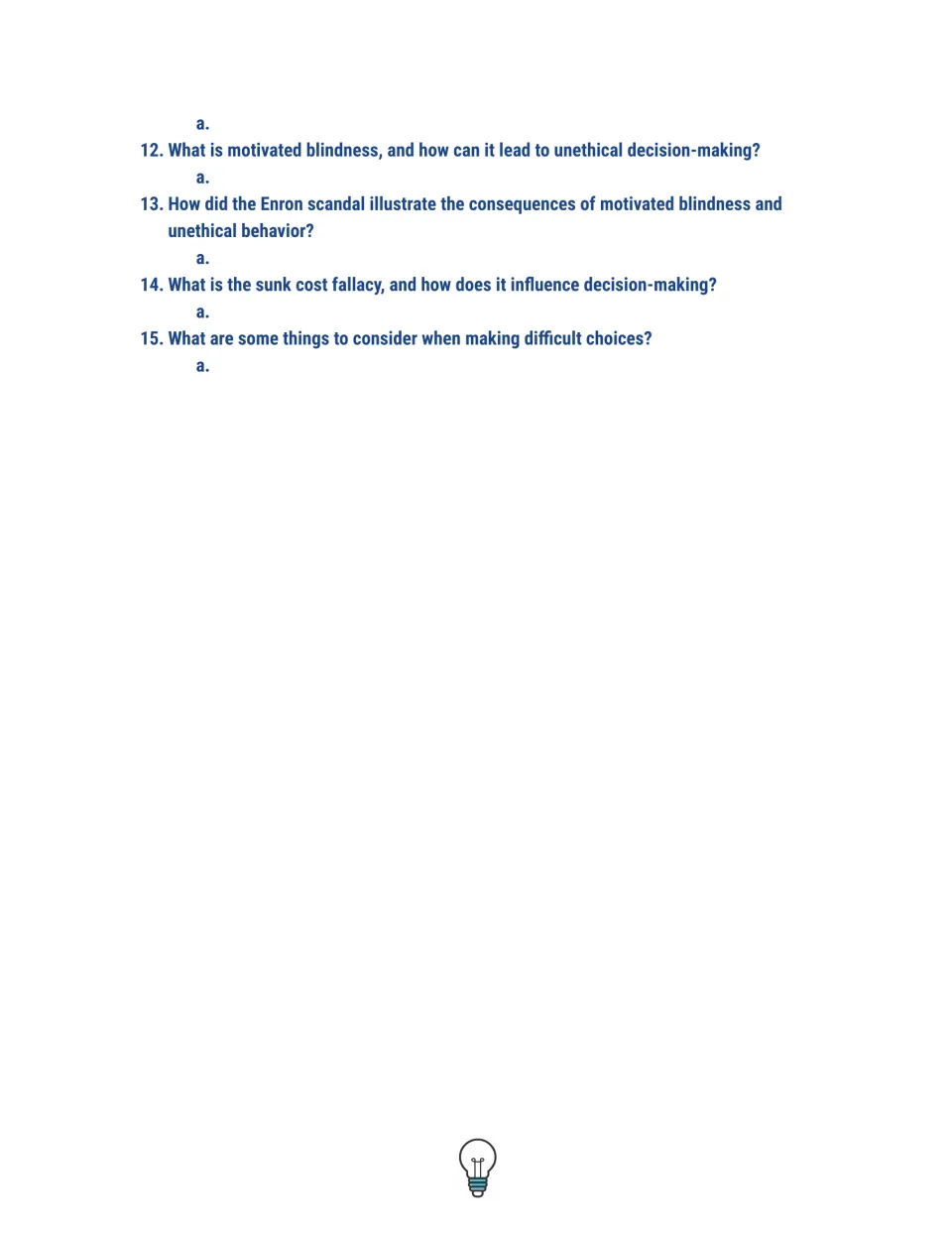 Video response worksheet, questions 12–15: motivated blindness, Enron, sunk cost fallacy, and difficult choices.