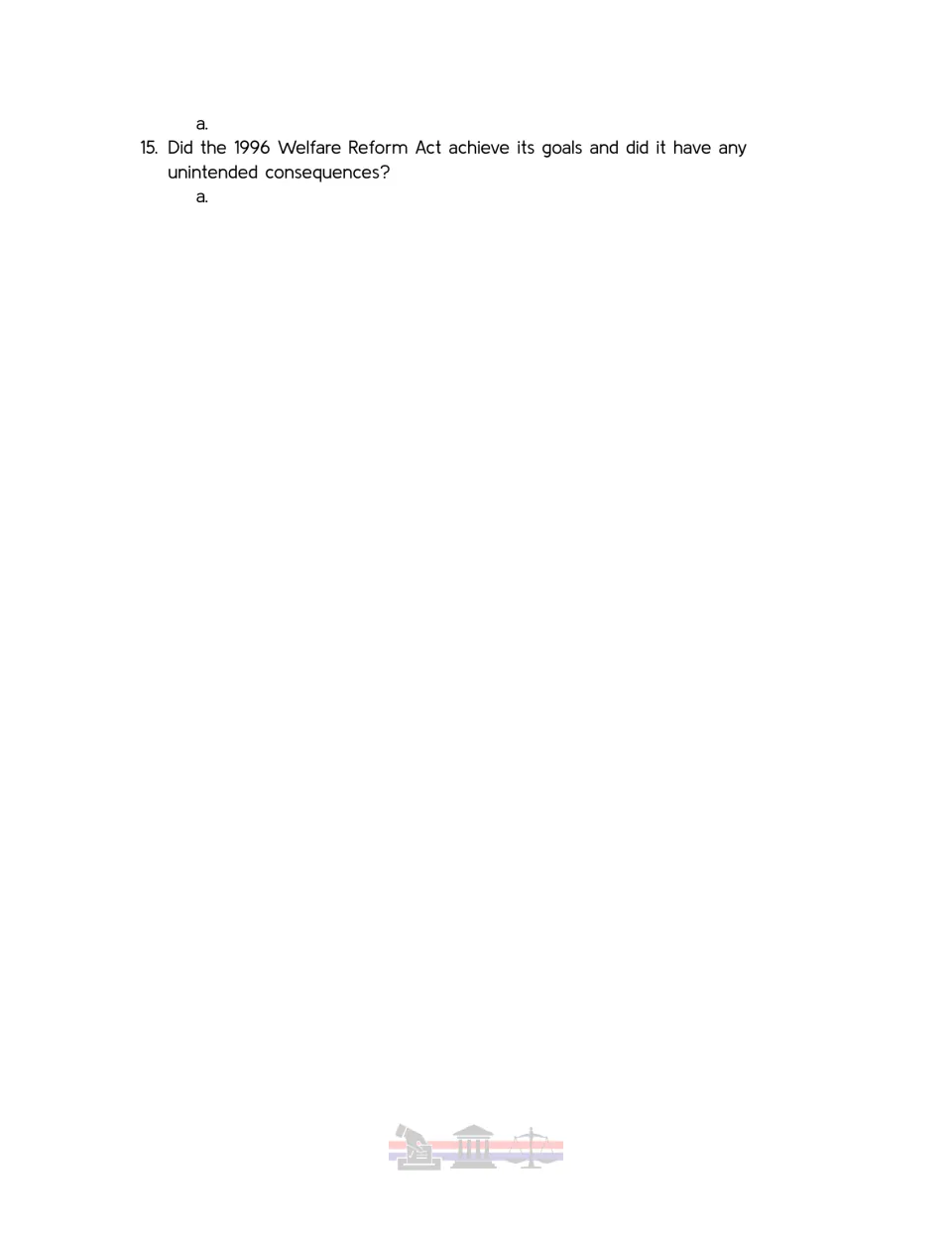 Video guide question 15 asks whether the 1996 Welfare Reform Act met its goals and had unintended consequences