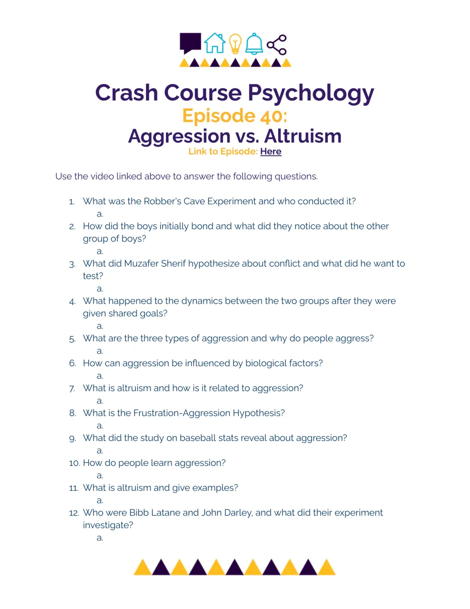 Aggression vs. altruism video questions: students answer 12 items on Robber's Cave, aggression types and Latane and Darley