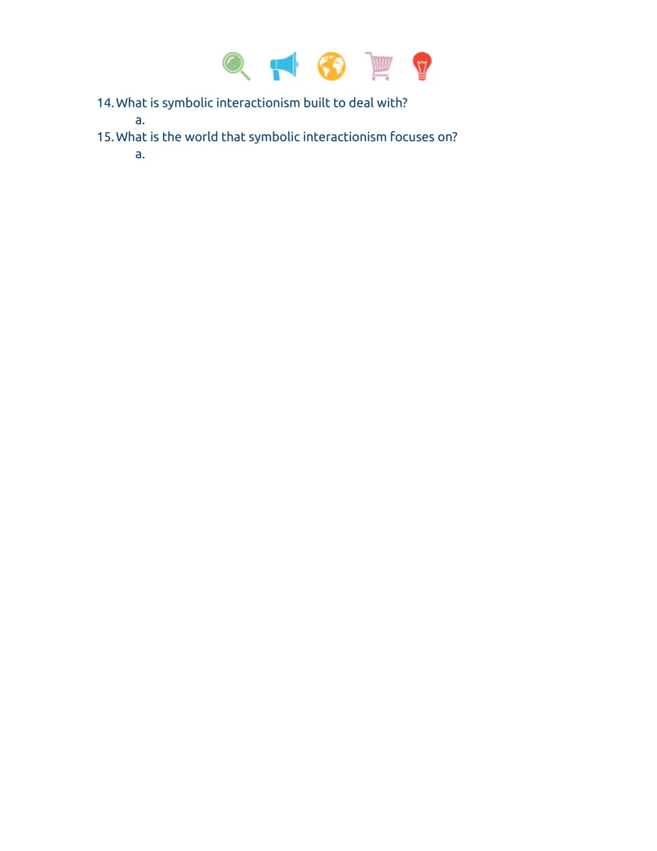 Symbolic interactionism questions 14 and 15: students explain what the paradigm deals with and which world it focuses on