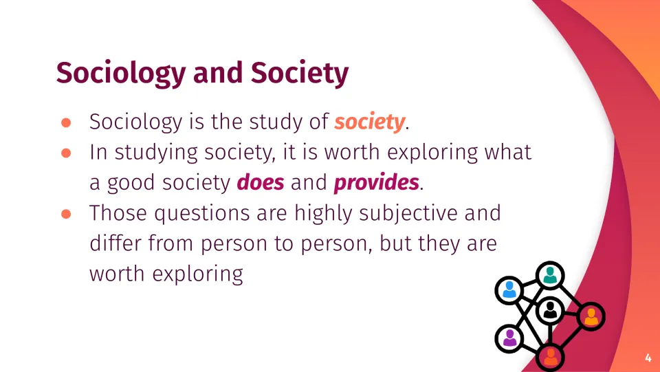 Sociology and Society slide: sociology is the study of society, and a good society does and provides
