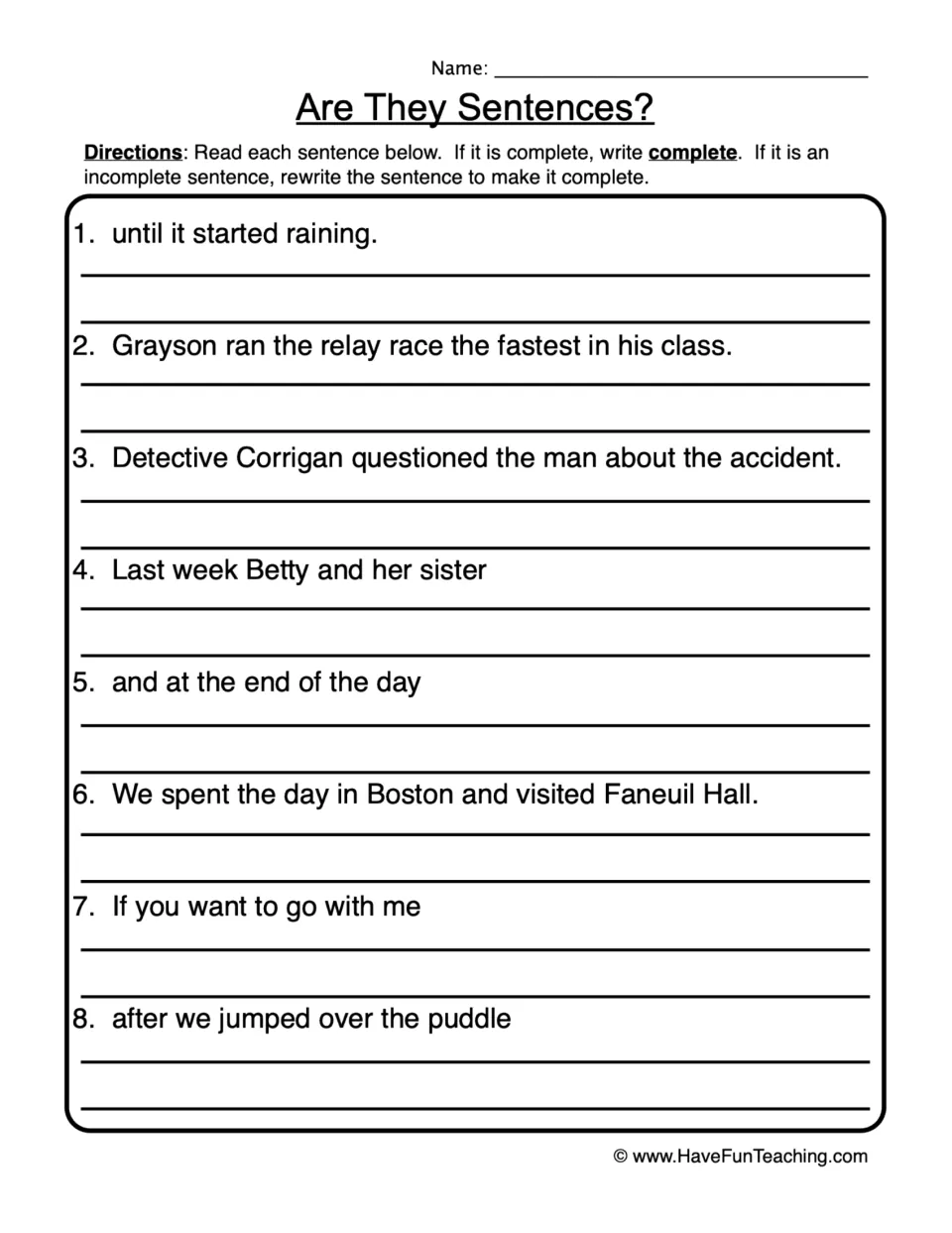 Are They Sentences?: students read 8 items, write complete or rewrite each fragment as a complete sentence