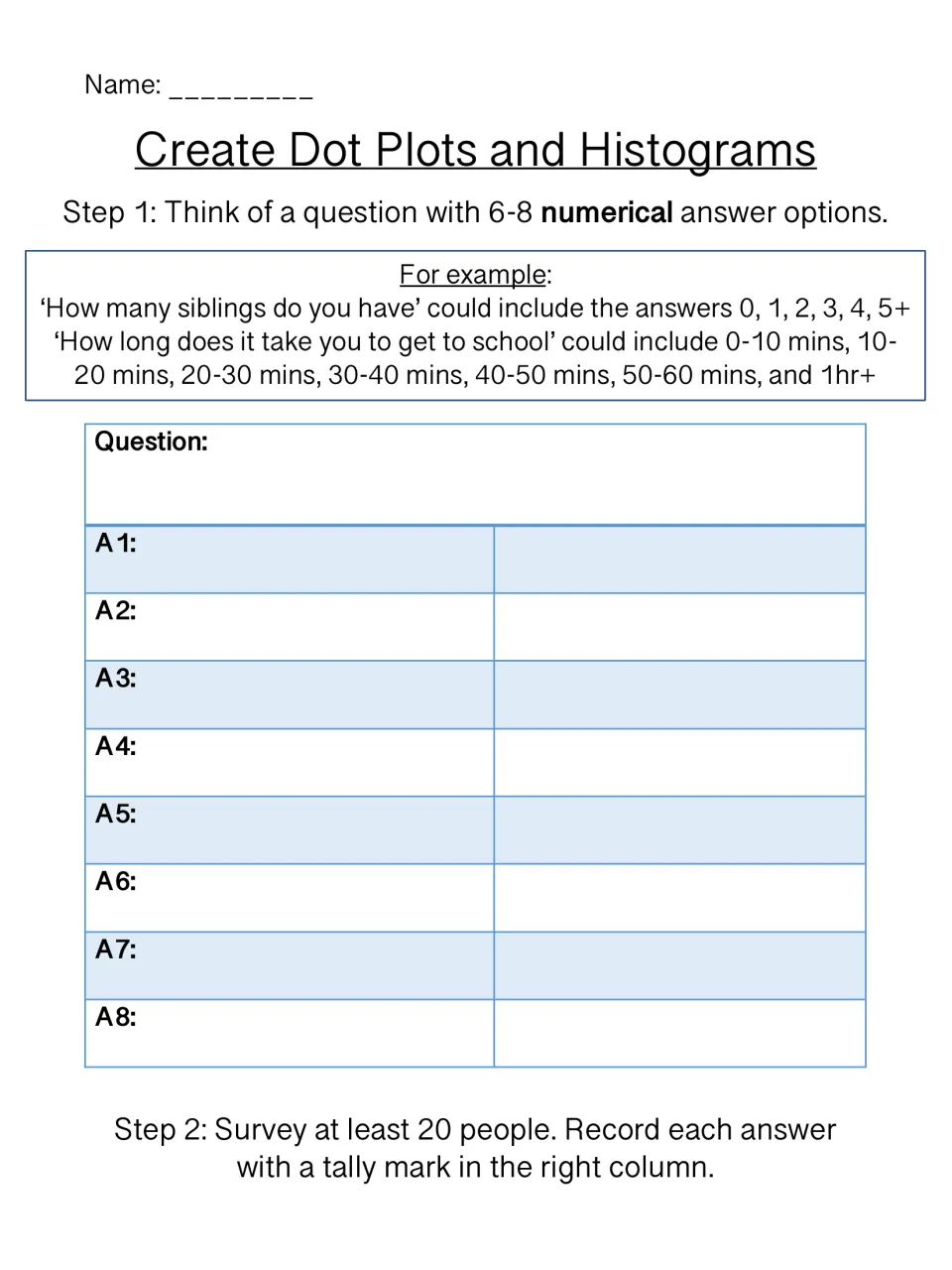 Survey planning: students write a question with 6-8 numerical answers, then tally responses from at least 20 people