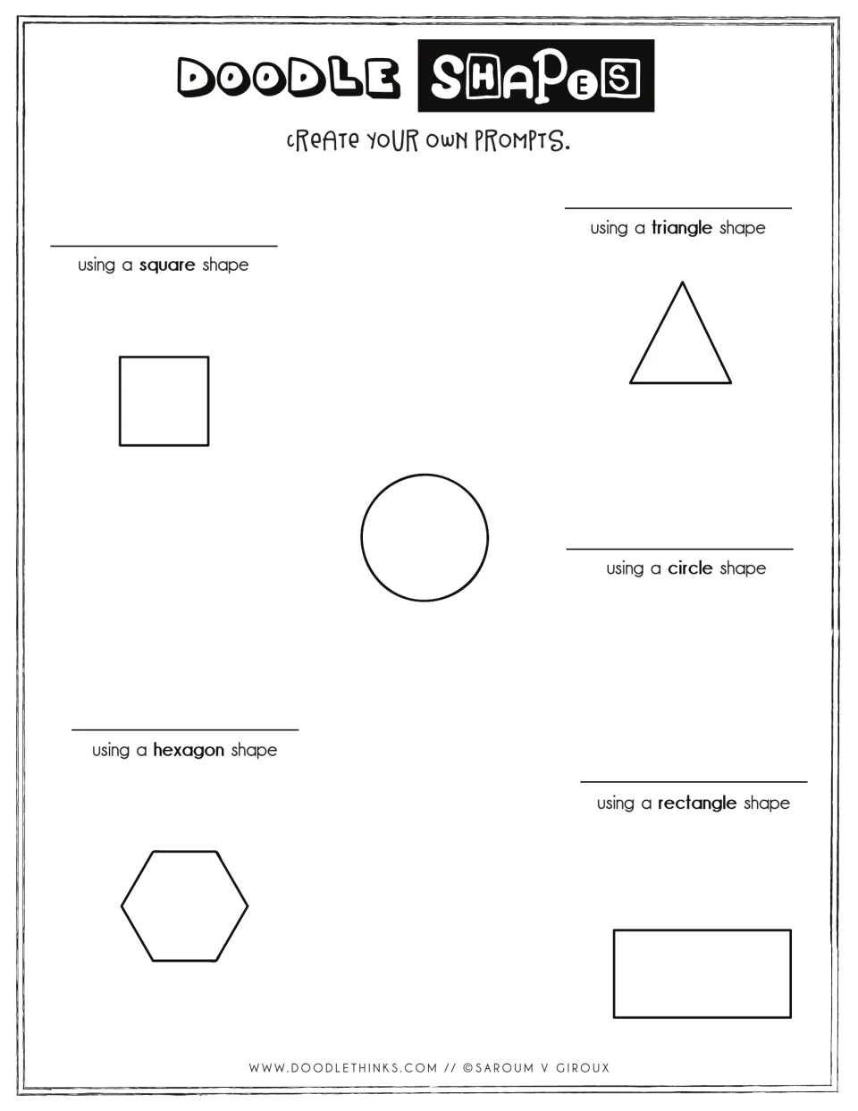 Create your own prompts: students write their own idea for a square, triangle, circle, hexagon and rectangle, then draw it