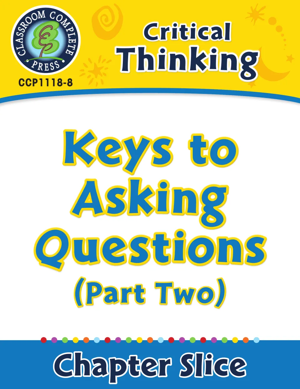 Cover of Critical Thinking: Keys to Asking Questions (Part Two), a Classroom Complete Press chapter slice