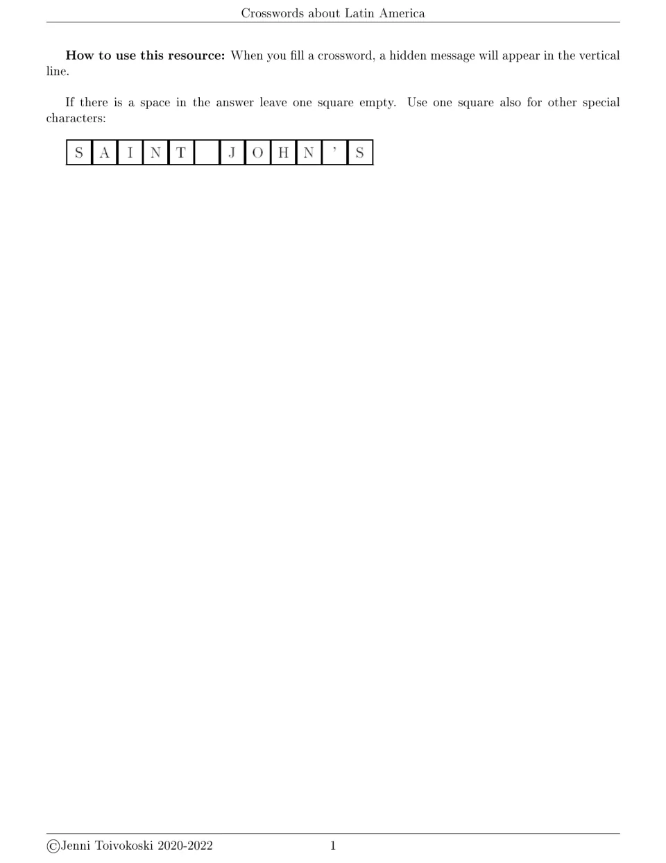 How to use: fill each crossword to reveal a hidden message in the shaded column; spaces and apostrophes take one square each