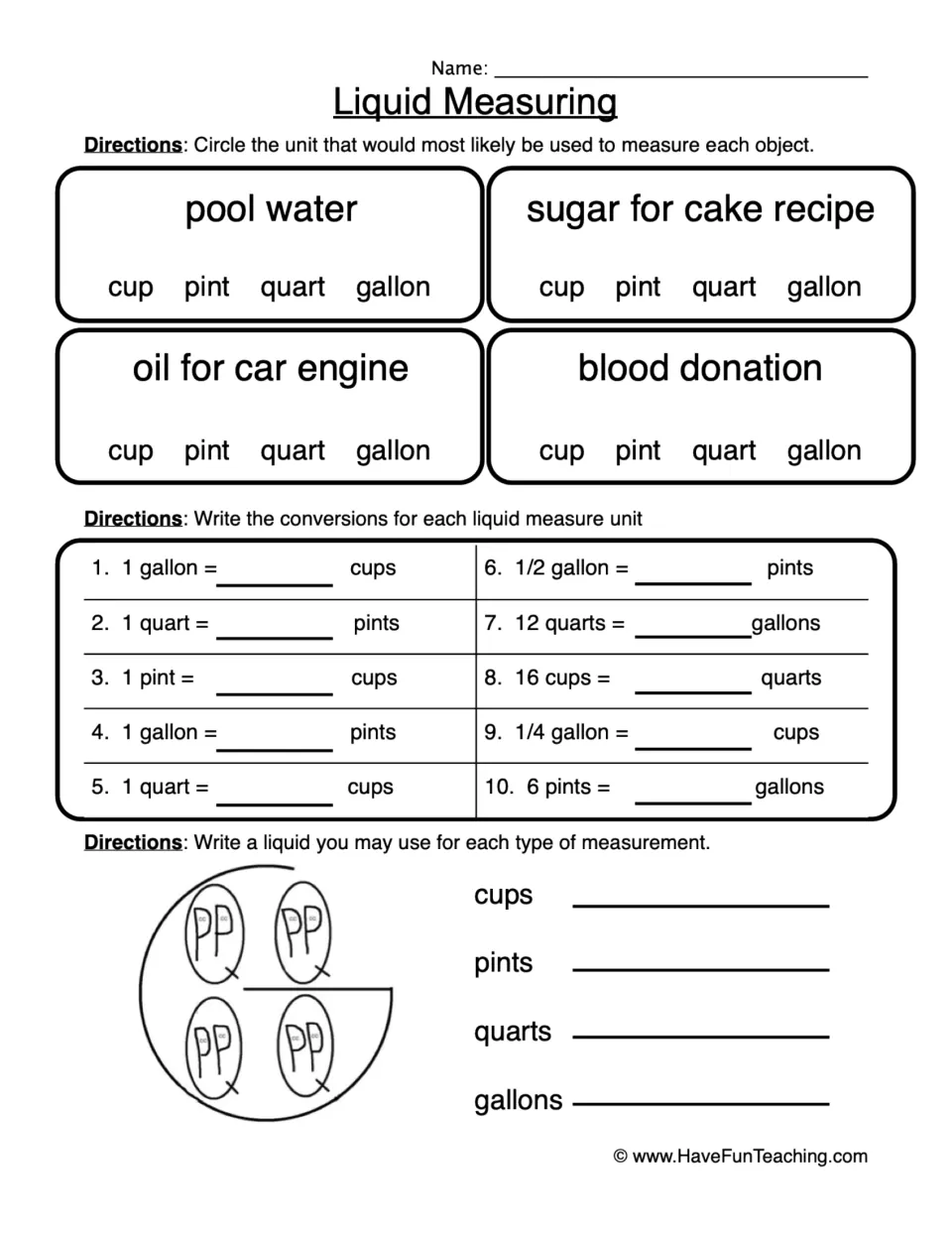 Liquid Measuring: students circle cup, pint, quart or gallon, write 10 unit conversions and name a liquid for each unit
