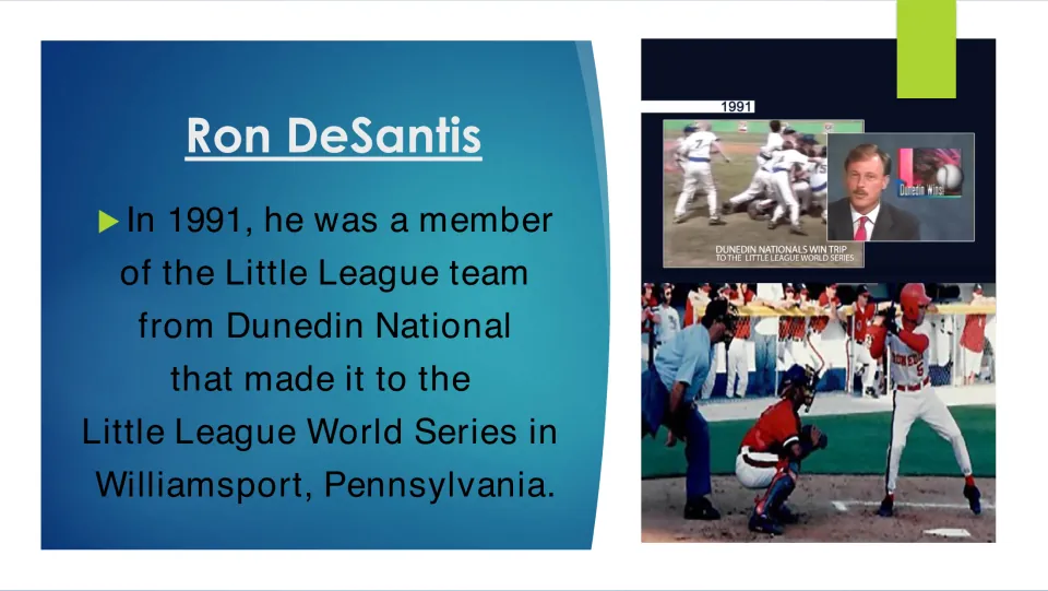 Biography slide about DeSantis's Dunedin National team reaching the 1991 Little League World Series