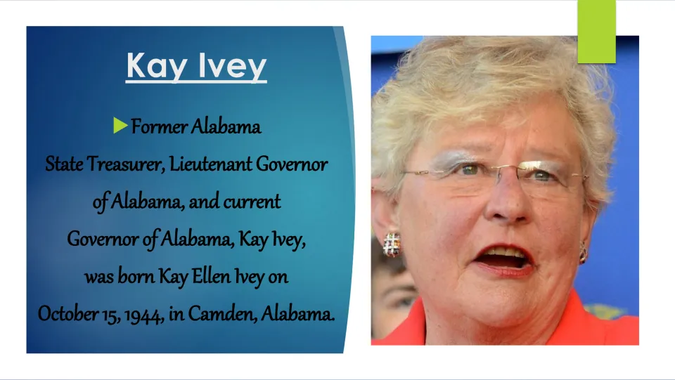 Biography slide introducing Kay Ivey’s state offices and her October 15, 1944, birth in Camden, Alabama