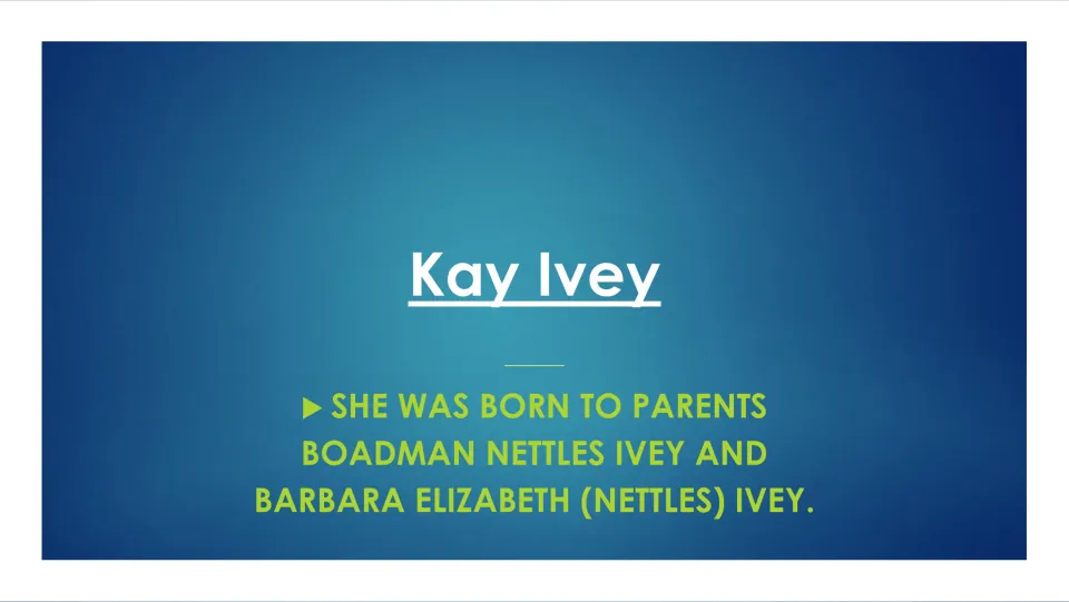 Biography slide naming Kay Ivey’s parents as Boardman Nettles Ivey and Barbara Elizabeth (Nettles) Ivey