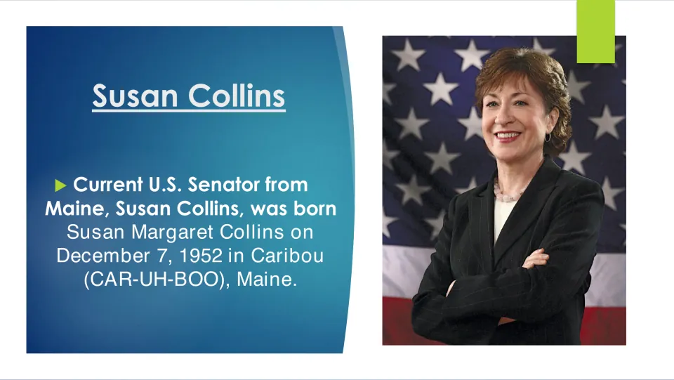 Biography slide introducing Susan Margaret Collins, born December 7, 1952, in Caribou, Maine, with her portrait