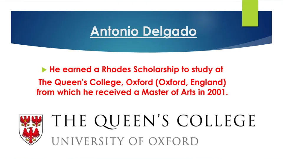 Biography slide on Delgado's Rhodes Scholarship to The Queen's College, Oxford, and Master of Arts in 2001