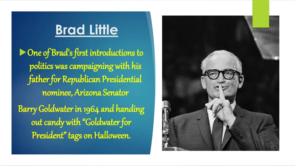 Biography slide on Brad Little campaigning with his father for Barry Goldwater in 1964, with Goldwater's portrait