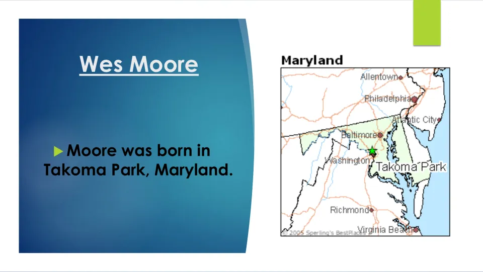 Biography slide identifying Takoma Park, Maryland, as Wes Moore's birthplace, with a map marking the city