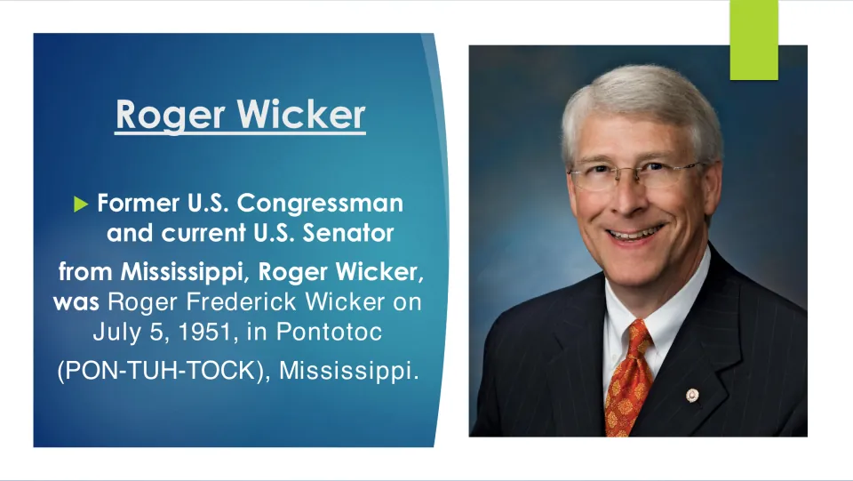 Biography slide introducing Roger Frederick Wicker and his July 5, 1951, birth in Pontotoc, Mississippi