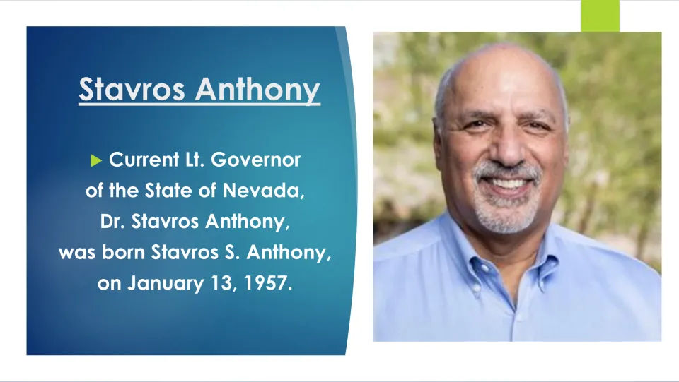 Biography slide introducing Nevada Lt. Governor Stavros S. Anthony and his birth date, January 13, 1957