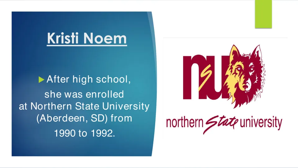 Biography slide covering Noem's enrollment at Northern State University in Aberdeen from 1990 to 1992