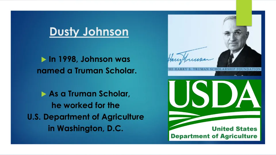 Biography slide 5 covers Dusty Johnson’s 1998 Truman Scholar honor and work at the U.S. Department of Agriculture