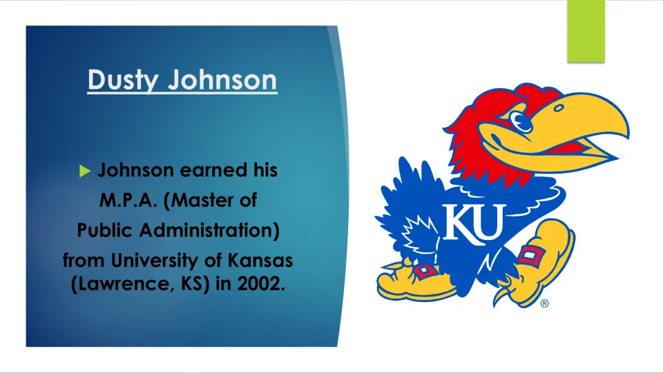 Biography slide 7 lists Dusty Johnson’s 2002 Master of Public Administration degree from the University of Kansas
