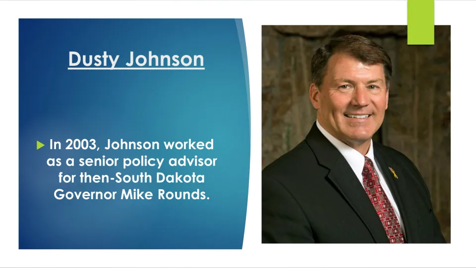 Biography slide 8 describes Dusty Johnson’s 2003 work as senior policy advisor to South Dakota Governor Mike Rounds