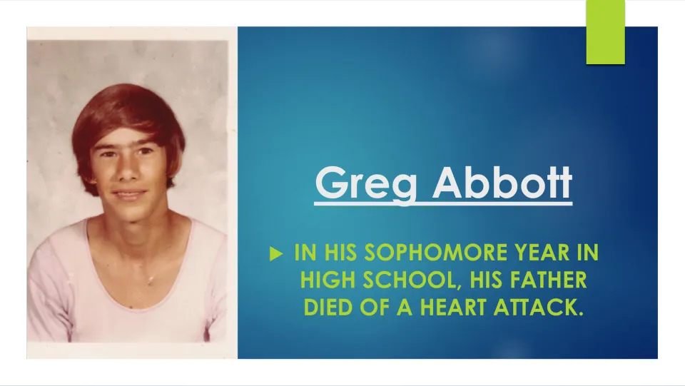 Biography slide explaining that Greg Abbott's father died of a heart attack during his sophomore year
