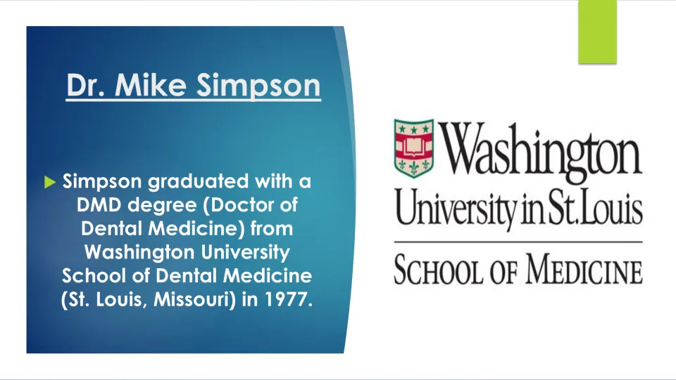 Biography slide listing Mike Simpson's 1977 Doctor of Dental Medicine degree from Washington University