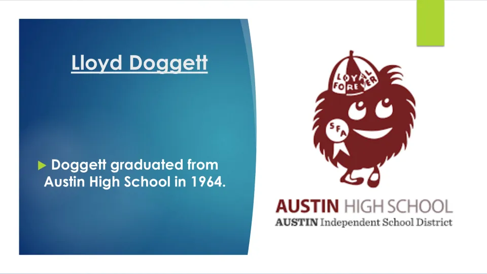 Biography slide stating that Lloyd Doggett graduated from Austin High School in 1964, with the school’s logo