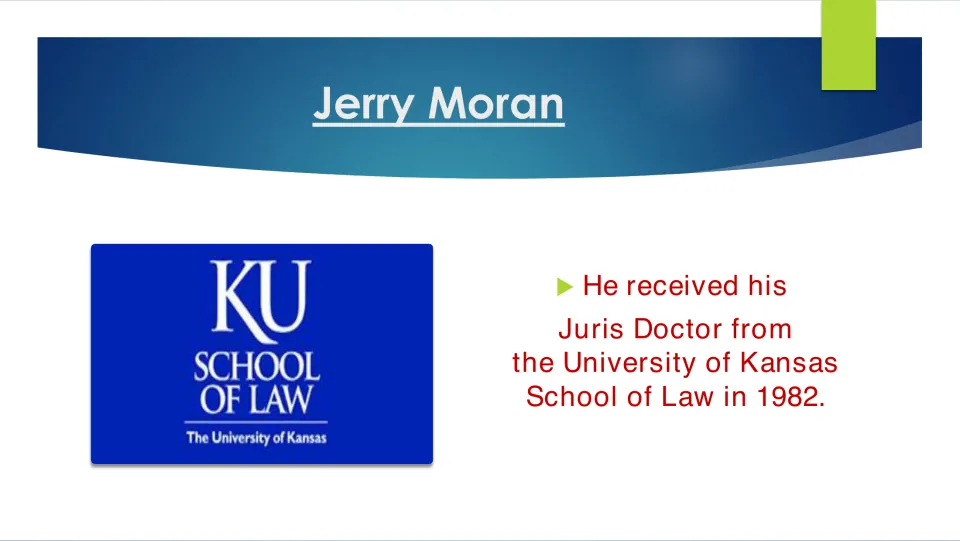 Biography slide noting Jerry Moran received his Juris Doctor from the University of Kansas School of Law in 1982