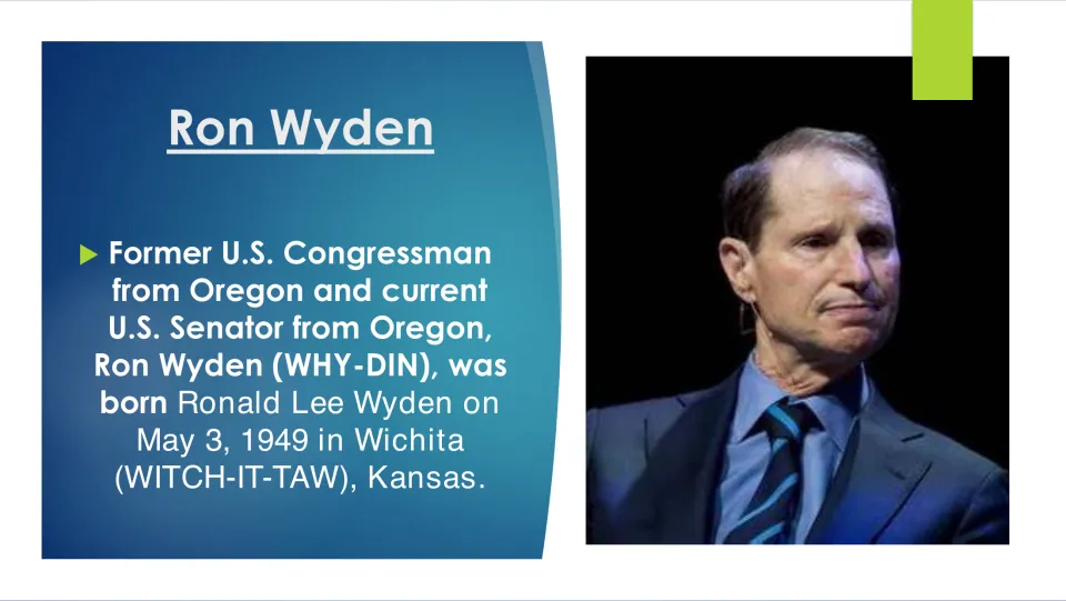 Biography slide identifying Ron Wyden as an Oregon senator, born Ronald Lee Wyden on May 3, 1949, in Wichita