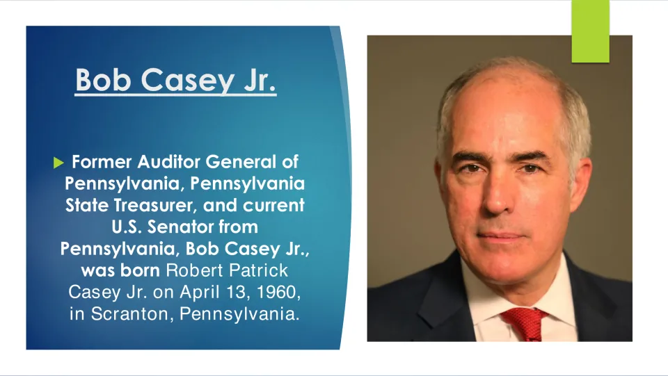Biography slide introducing Bob Casey Jr.'s public offices and his April 13, 1960, birth in Scranton
