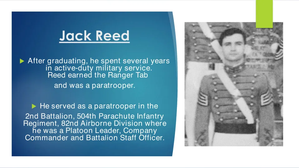 Jack Reed army service: Ranger Tab, paratrooper in the 82nd Airborne Division, platoon leader and company commander roles