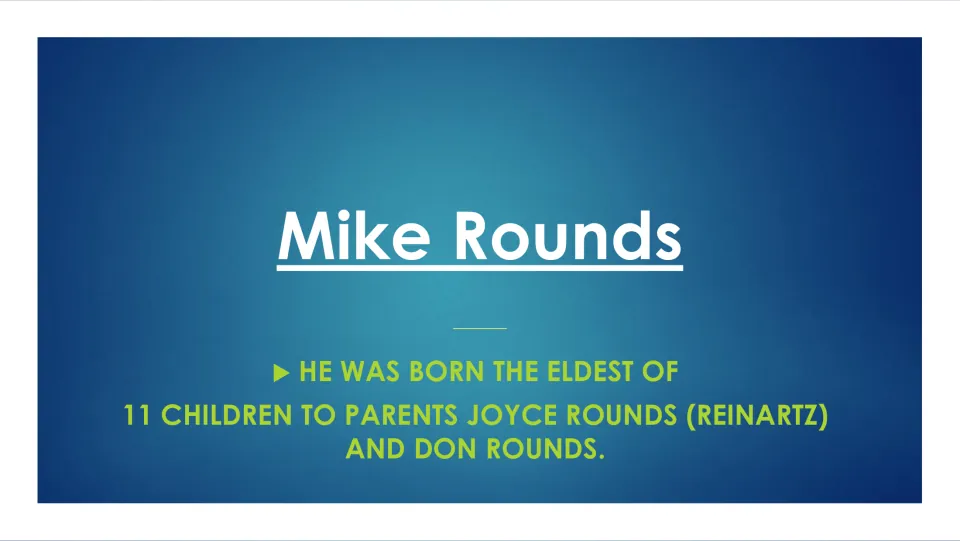 Family background slide identifying Mike Rounds as the eldest of 11 children of Joyce and Don Rounds