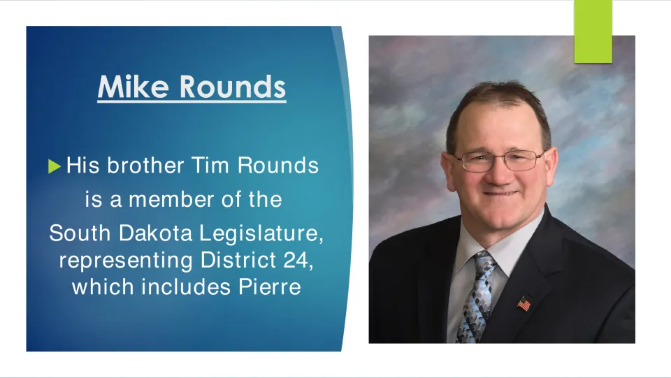 Family biography slide identifying brother Tim Rounds as a South Dakota legislator for District 24