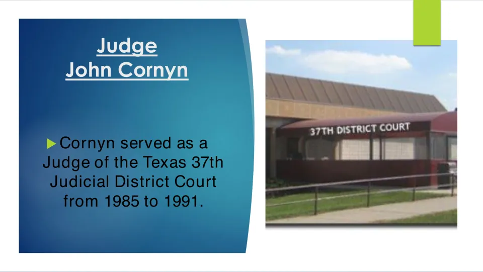Biography slide describing Cornyn’s service as a judge of the Texas 37th Judicial District Court from 1985 to 1991